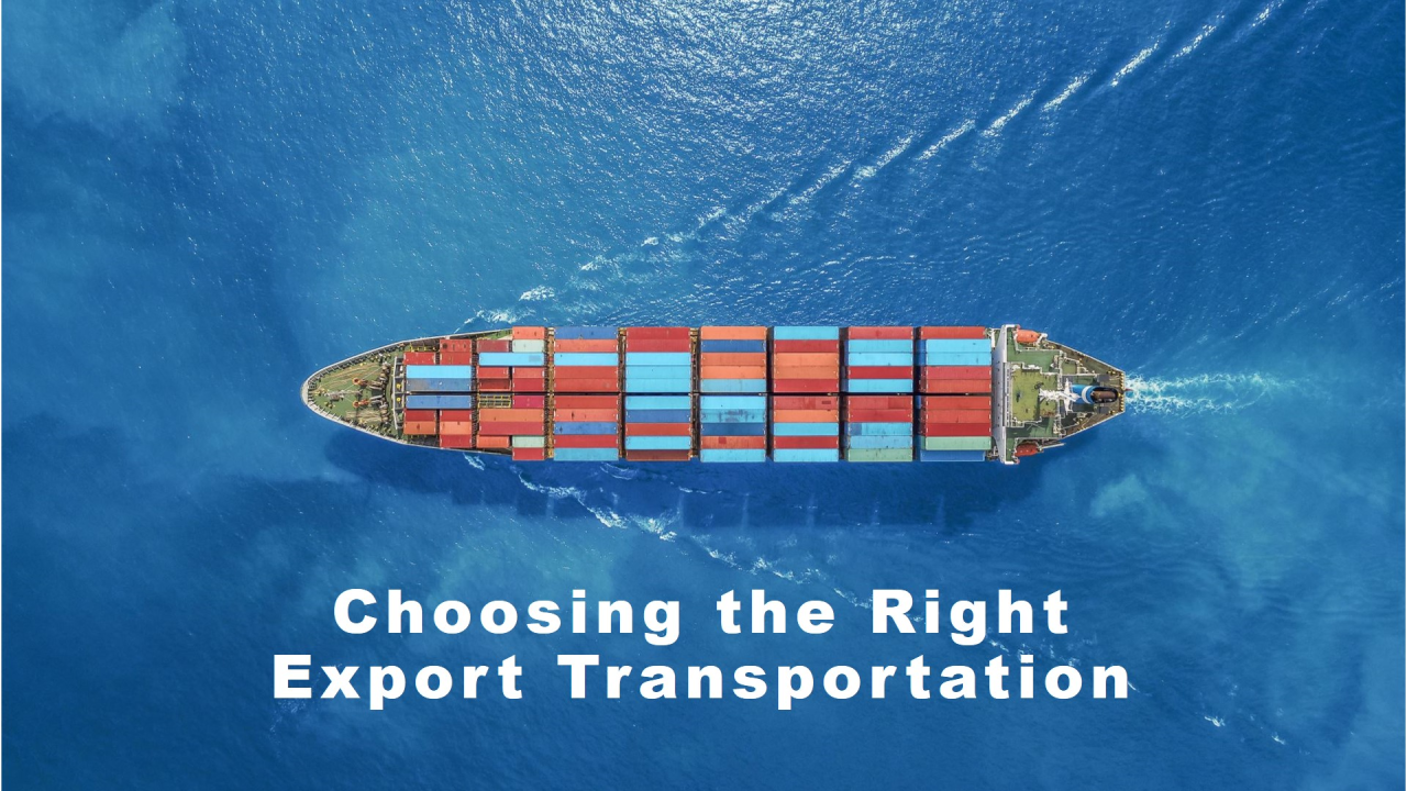 Choosing the right export transportation